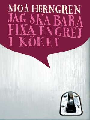 Jag ska bara fixa en grej i köket - ebook